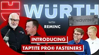 Introducing TAPTITE PRO® Fasteners | Würth Knowing Episode 10