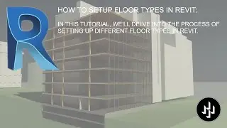 HOW TO SETUP FLOOR TYPES IN REVIT