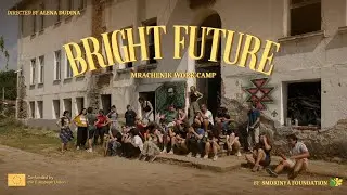 Bright Future - Mrachenik work camp - European Solidarity Corps