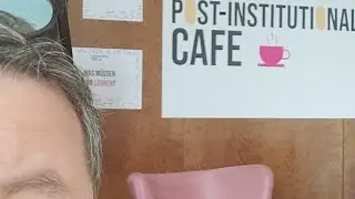 Postinstitutional Cafe Day 3