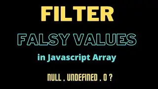 Remove and filter falsy values in Javascript Array 
