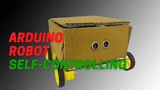 How to make a Arduino robot І Self-Controlling