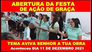 Abertura da festa de ação de graça TEMA AVIVA SENHOR A TUA OBRA DIA 11 DE DEZENBRO 2021