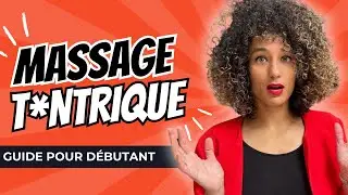 Le Massage T*ntrique Expliqué Simplement