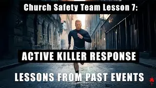 Church Safety Team Lesson 7: Active Killer Response - Lessons from past events #churchsecurity #guns