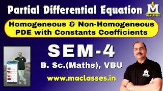 Homogeneous Linear PDE with Constant Coefficients, SEM-4, B. Sc.-Maths (VBU), | MA CLASSES |