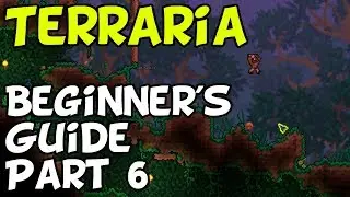 Terraria Beginner's Tutorial - Part 6 (Switch, Mobile, PC, PS4, XBox)