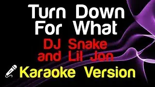 🎤 DJ Snake and Lil Jon - Turn Down For What (Karaoke) - King Of Karaoke
