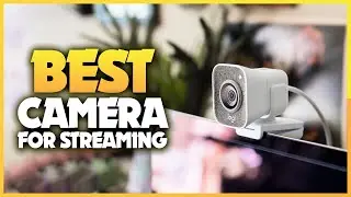 Best Camera For Streaming 2022 - Top 7 Best Cameras for Live Streaming Review