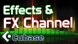 Cubase with Galfi & Galfette - Effects & FX Channel #cubase #cubase13 #fx #channel #insert #send
