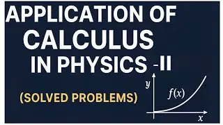 Relationship among Displacement,Velocity & Acceleration with application of Calculus