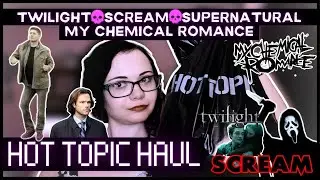 TWILIGHT / SCREAM / SUPERNATURAL / MY CHEMICAL ROMANCE - HOT TOPIC HAUL
