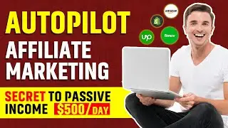 How To Make Money On AUTOPILOT With Affiliate Marketing