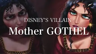 Disney's Villain - MOTHER GOTHEL 😈