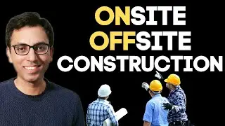 What is Onsite and Offsite Construction or Fabrication