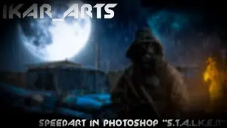 ☢️SPEEDART В ФОТОШОПЕ "S.T.A.L.K.E.R."☢️