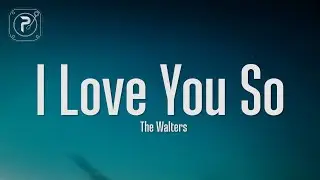 The Walters - I Love You So (Lyrics)