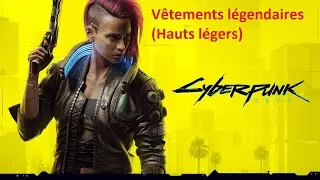 Cyberpunk 2077 - Vêtements / Armures légendaires (Hauts légers)