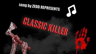 CLASSIC KILLER 🎵by ZEDD REPRESENTS
