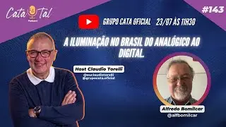 A ILUMINAÇÃO NO BRASIL DO ANALÓGICO AO DIGITAL COM ALFREDO BOMILCAR