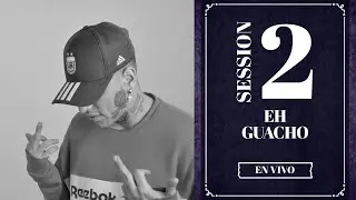 EH GUACHO - SESSION CUMBIERA #2