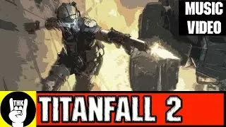 Titanfall 2 Rock Rap | TEAMHEADKICK 