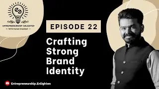 Building a Legacy: Crafting a Strong Brand Identity | Entrepreneurship Enlighten Ep.22