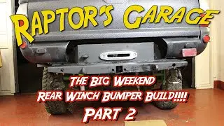 Weekend Off-Road Bumper Build Pt2 - Raptor's Garage | The Archives