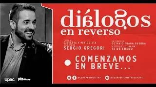 Diálogos en reverso, habla con Sergio Gregori