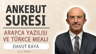 Ankebut suresi anlamı dinle hızlı okuyuşu Davut Kaya (arapça yazılışı okunuşu ve meali)