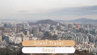 2 Days in Seoul - Silent Travel