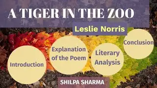 Class 10- A Tiger in the Zoo | Poem Explanation| Summary| CBSE NCERT| Leslie Norris