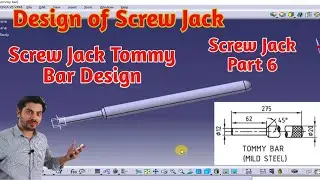 Design of Screw Jack part 6 | screw jack Tommy Bar design | Screw Jack Design in Catia | Mech20 Tech