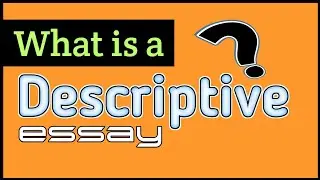 What is a Descriptive essay || Descriptive essay || How to write a descriptive essay...Tips