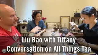 Liu Bao with Tiffany. Conversation on all things tea.