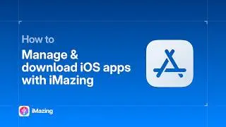 Manage and download iOS apps with iMazing