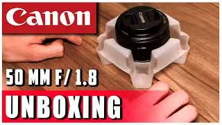 Canon 50 mm f/1.8  STM - UNBOXING - Primeras impresiones