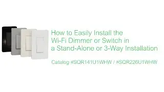 How to Install a Square D™ Wi-Fi Dimmer/Switch (Stand-Alone or 3-Way Config) (X Series, U.S. Market)
