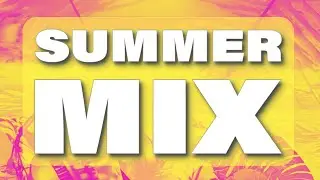 𝐀𝐫𝐭𝐲 𝐙𝐢𝐤 ✨ The Ultimate Feel-Good Music Mix for Summer Party