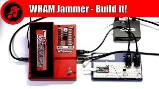 WHAM Jammer - for DigiTech Whammy 5 - Build it!
