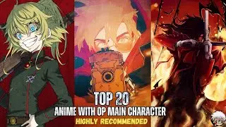 Top 20 Anime with OP Main Character