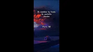 Si cambias tu fondo de pantalla pierdes 😎👌(pt32)-(Versión Relax)