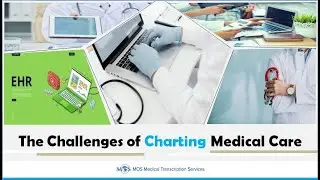 The Challenges of Charting Medical Care