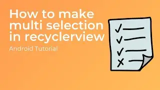 How to make multi selection in recyclerview  - Android Tutorial