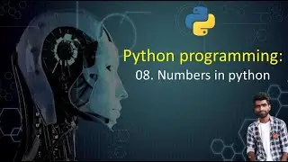08. python programming : numbers in python (int , float and complex)