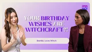 Your Birthday Wishes Are Witchcraft?! | OpenHaus S3E6 with Bambi, Love Witch
