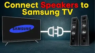 How to Connect External Speakers to Samsung TV | HDMI ARC, Optical, Bluetooth & Wi-Fi Setup