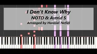 NOTD & Astrid S - I Don't Know Why (Piano)