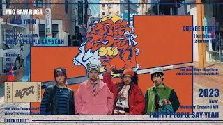 MIC RAW RUGA - PARTY PEOPLE SAY YEAH (Member Created MV)