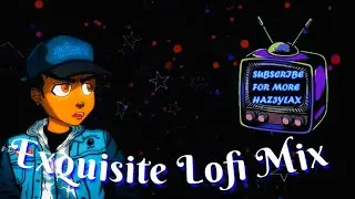 EXQUISITE  LOFI MIX🖤